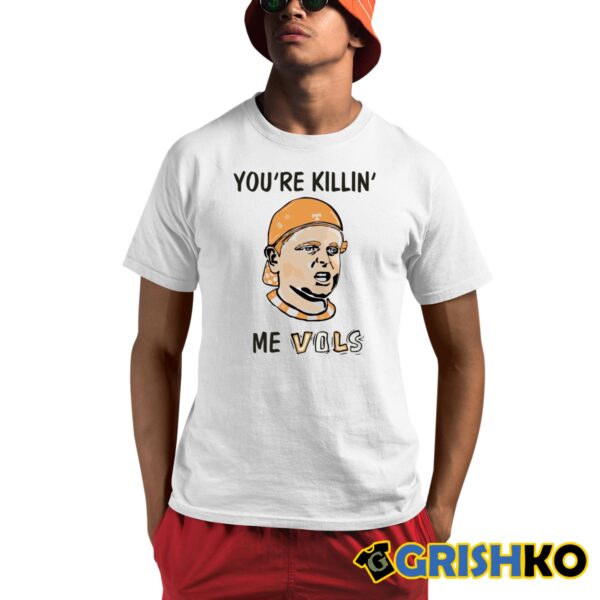 The Sandlot youre killin me Vols Shirt 1 1