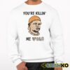 The Sandlot youre killin me Vols Shirt 7 1