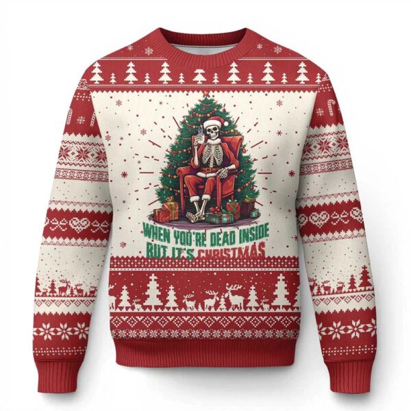 When Youre Dead Inside But Its Christmas Ugly Christmas Sweater