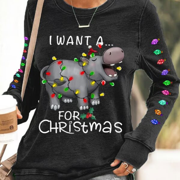 Womens I Want A Hippopotamus For Christmas Holiday Gift Casual Sweatshirt 2