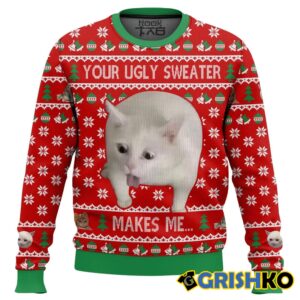 Your Ugly Sweater Makes Me... Christmas Ugly Sweater