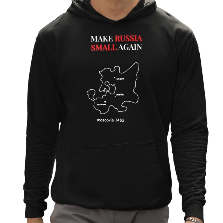 Zelenskyy Make Russia Small Again Russia Moscovia 1462 Shirt