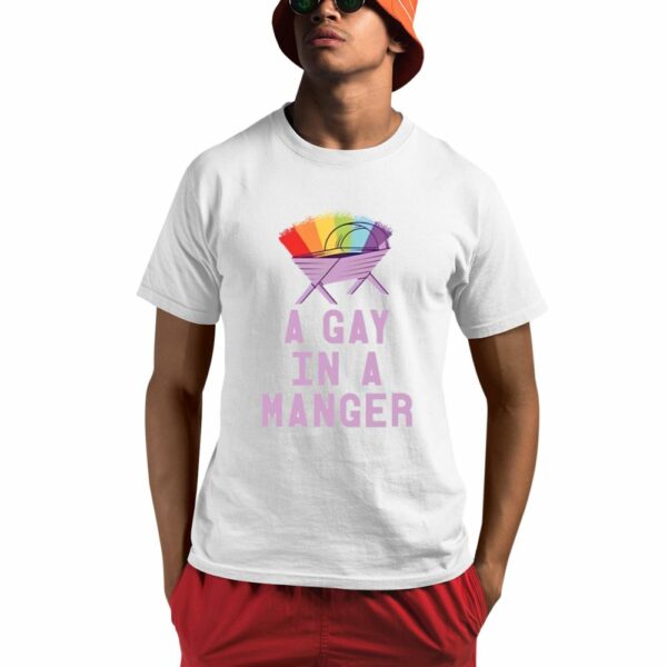 A Gay In A Manger Shirt 0 1