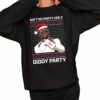 Aint No Party Like A Diddy Party Shirt 2 1