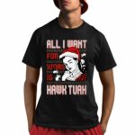 All I Want For Xmas Is Hawk Tuah Shirt