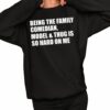 Being The Family Comedian Model Thug Is So Hard On Me Shirt 2 1