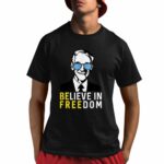 Believe In Freedom Libertarian Ron Paul Shirt
