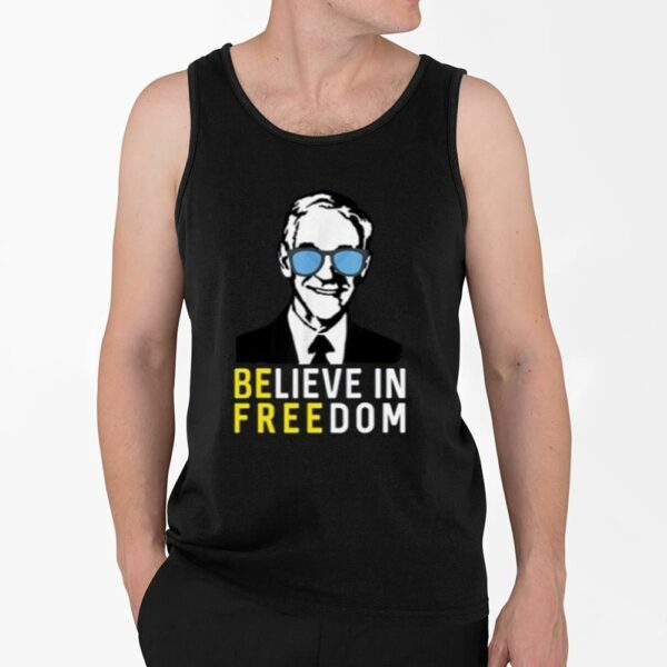 Believe In Freedom Libertarian Ron Paul Shirt 4 2