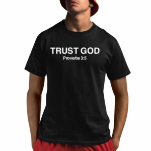 Bryson Gray Trust God Proverbs Shirt 1 1