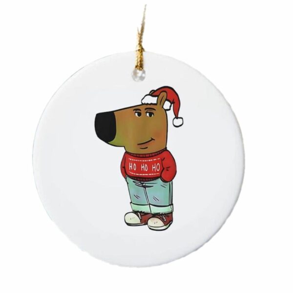 Chill Guy Christmas Ho Ho Ho Ornament 1 1