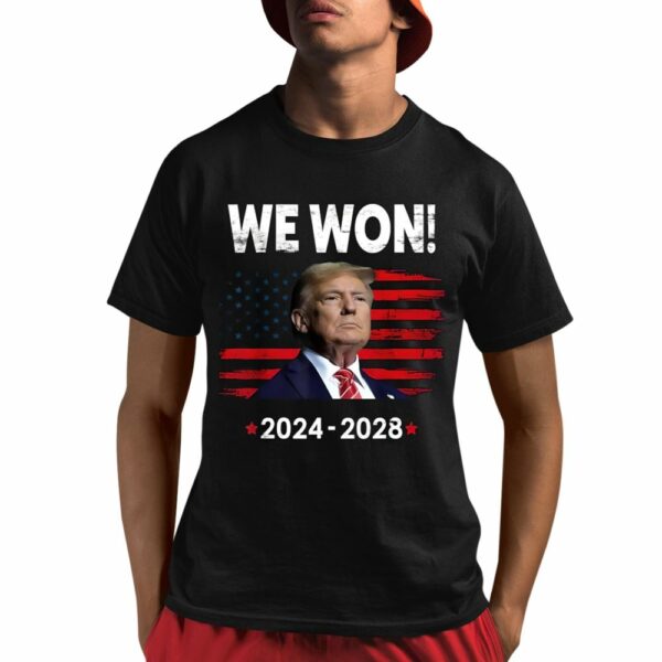 Congratulation Trump We Won 2024 2028 Shirt 1 1