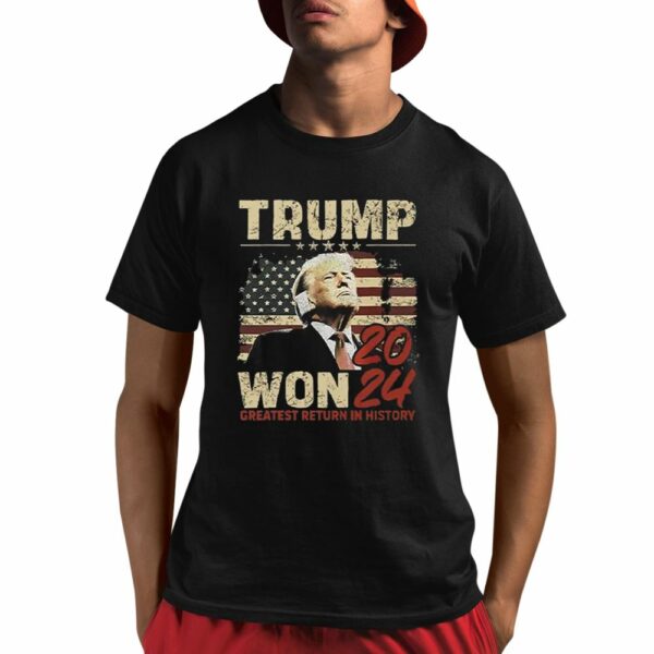 Congratulation Trump Won 2024 Greatest Return In History Shirt 1 1