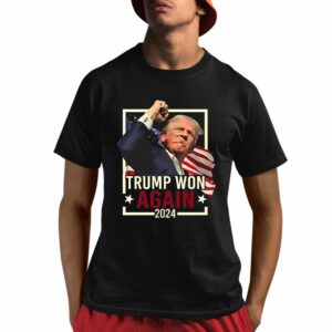 Congratulation Trump Won Again Shirt 1 1