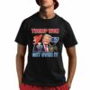 Congratulations Trump Won Get Over It 2024 Shirt 1 1