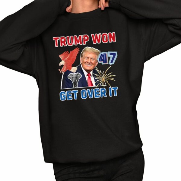 Congratulations Trump Won Get Over It 2024 Shirt 2 1