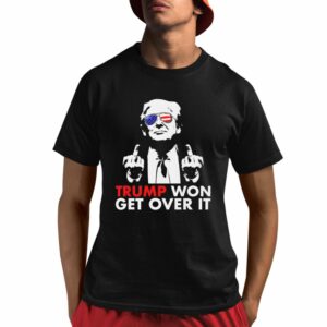 Congratulations Trump Won Get Over It Shirt 1 1