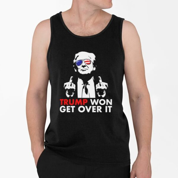 Congratulations Trump Won Get Over It Shirt 4 2