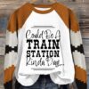 Could Be A Train Station Kinda Day Womens Retro Western Print Casual Sweatshirt