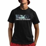 Crime Is Not Orverlooked Shirt