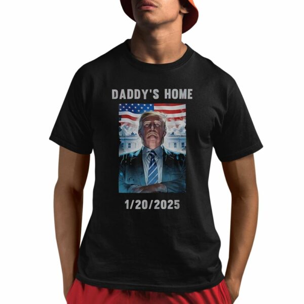 Daddys Home Donald Trump 2024 Shirt 1 1