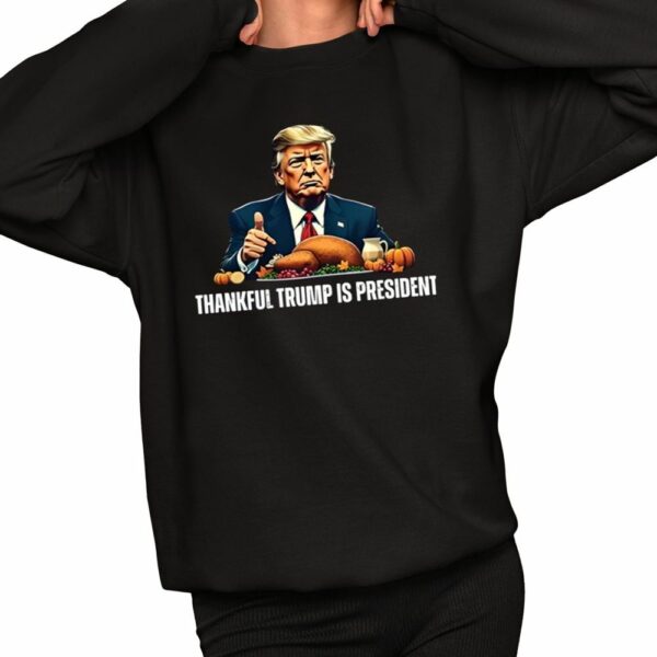 David J Harris Jr Thankful Trump Is President Thanksgiving Shirt 2 1