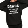 Dawgs The Cure For A Reptile Dysfunction Shirt 2 1