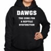 Dawgs The Cure For A Reptile Dysfunction Shirt 3 1