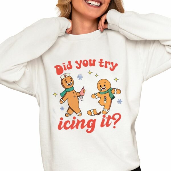 Did You Try Icing It Shirt 0 4