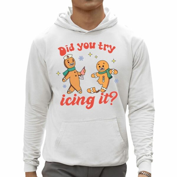 Did You Try Icing It Shirt 0 5