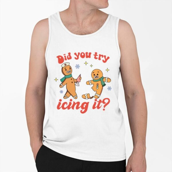 Did You Try Icing It Shirt 0 6