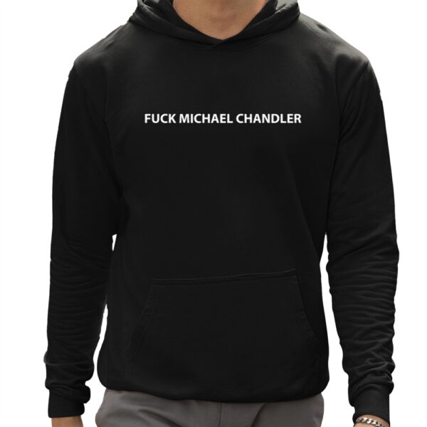 Fuck Michael Chandler Shirt 12 1