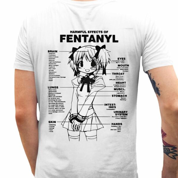 Harmful Effects Of Fentanyl Shirt 1 7