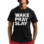 Harry Daniels Wearing Wake Pray Slay Shirt