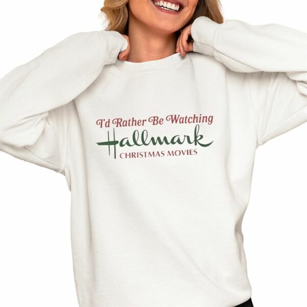 I'd Rather Be Watching Hallmark Christmas Movies Shirt 0 4