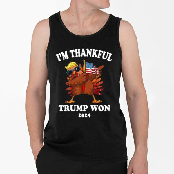 I'm Thankful Trump Won 2024 Thanksgiving Turkey Shirt 4 2