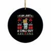 I Am Just A Chill Guy Xmas Ornament 1 1