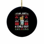 I Am Just A Chill Guy Xmas Ornament