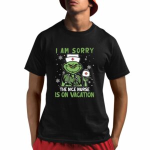 I Am Sorry The Nice Nurse Is On Vacation Nurse Shirt 1 1