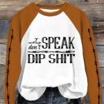 I Don't Speak Dip Shit Women's Retro Western Print Casual Sweatshirt