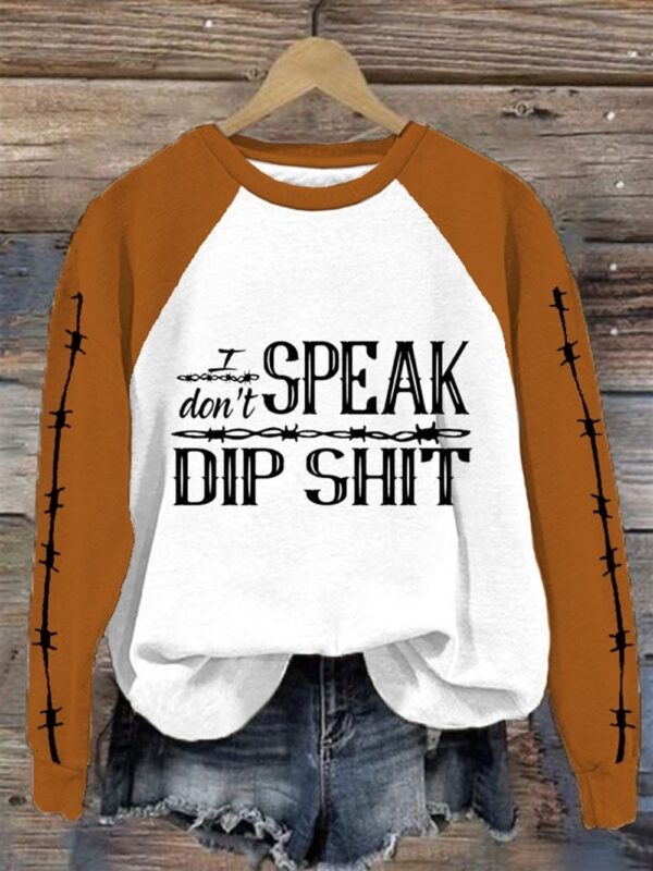 I Dont Speak Dip Shit Womens Retro Western Print Casual Sweatshirt