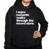 I Enjoy Romantic Walks Through The Record Shirt 3 1