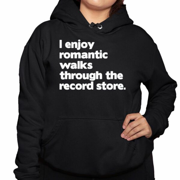 I Enjoy Romantic Walks Through The Record Shirt 3 1