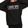 I Have BPD Beautiful Penis Disorder Shirt 2 1