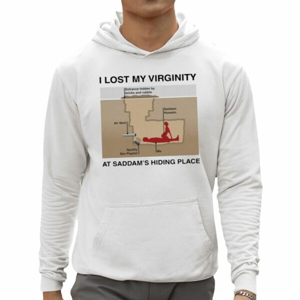 I Lost My Virginity At Saddams Hiding Palace Shirt 0 5