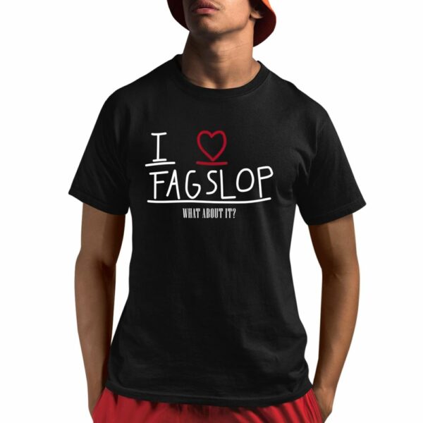 I Love Flagslop What About It Shirt 1 1