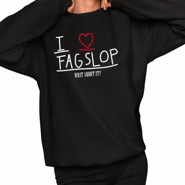 I Love Flagslop What About It Shirt 2 1