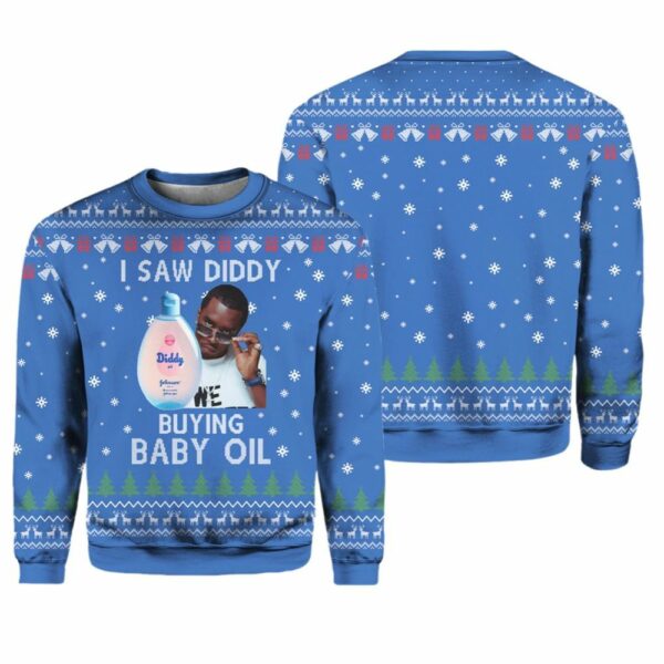 I Saw Diddy Buying Baby Oil Ugly Christmas Sweater 1 1 1