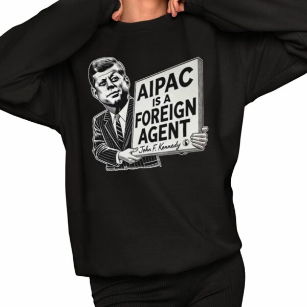 Ian Smith Aipac Is A Foreign Agent John FKennedy Shirt 2 1