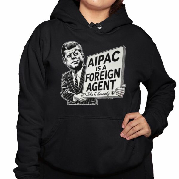 Ian Smith Aipac Is A Foreign Agent John FKennedy Shirt 3 1