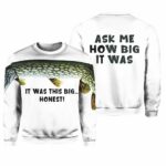 It Was This Big Honest Ask Me How Big It Was Sweatshirt